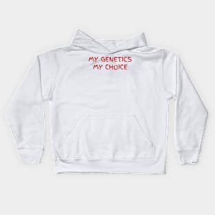 my genetics - my choice Kids Hoodie